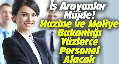 Hazine ve Maliye Bakanlığı, sözleşmeli personel alacak