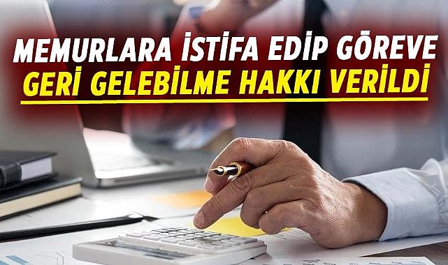 İstifa eden memurlar göreve geri gelebilecek!