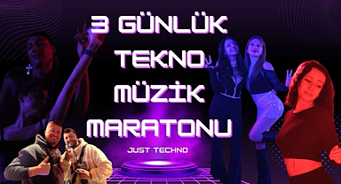 Just Techno'dan 3 günlük tekno maratonu