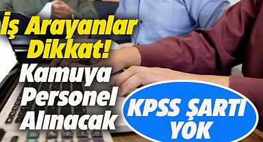 KPSS'li ve KPSS'siz kamu personel alım ilanları yayımlandı