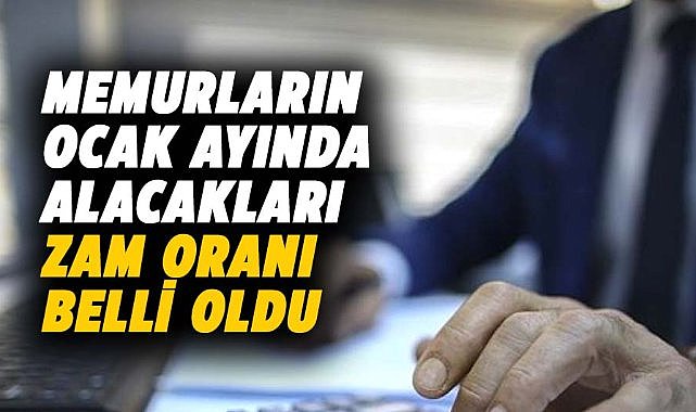 Memurların ocak ayı zammı belli oldu