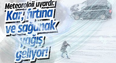 Meteoroloji uyardı: Kar, fırtına ve sağanak yağış geliyor!