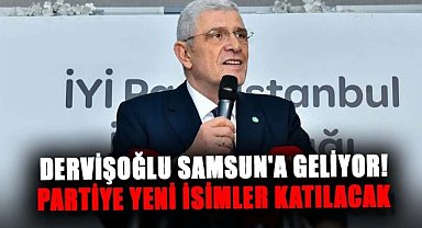 Müsavat Dervişoğlu Samsun'a geliyor! Partiye yeni isimler katılacak