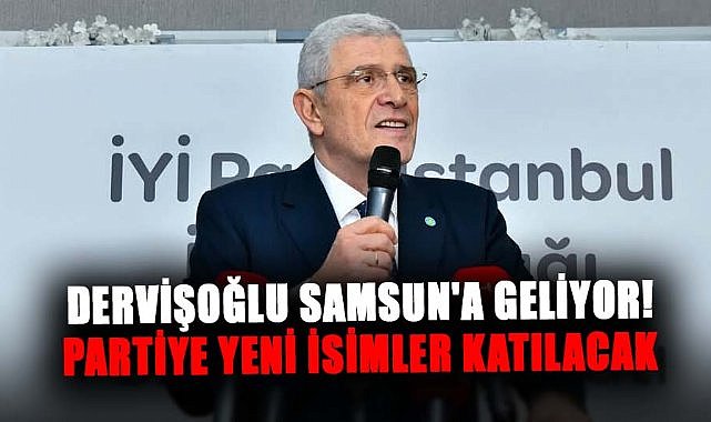 Müsavat Dervişoğlu Samsun'a geliyor! Partiye yeni isimler katılacak
