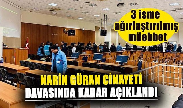Narin Güran cinayeti davasında karar açıklandı! 3 kişiye müebbet hapis