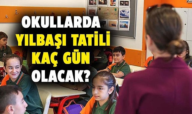 Okullarda yılbaşı tatili kaç gün olacak? Öğrenciler bu haberi bekliyor