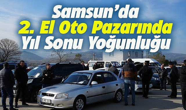 Samsun 2. el oto pazarında hareketlilik