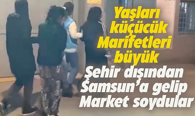 Samsun'a şehir dışından gelip market soydular! Yakayı ele verdiler
