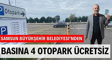 Samsun Büyükşehir Belediyesi basına 4 otoparkı ücretsiz yaptı