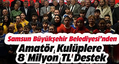 Samsun Büyükşehir Belediyesi'nden amatör spor kulübüne 8 milyon TL destek