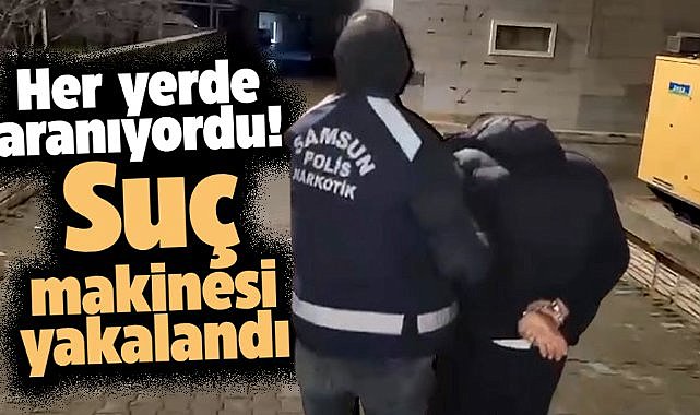 Samsun'da 11 ayrı suçtan aranan suç makinesi yakalandı