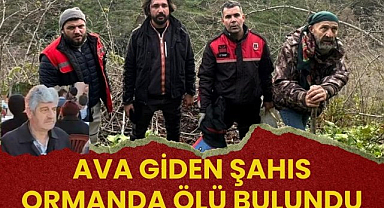 Samsun'da avlanmaya giden Ahmet Aslan ormanda ölü bulundu