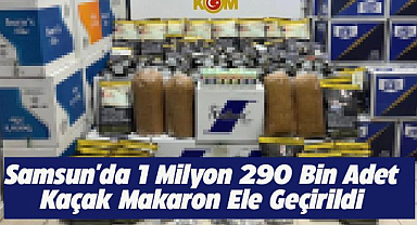 Samsun'da kaçak tütün operasyonu