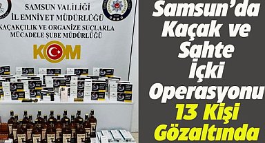 Samsun'da kaçakçılık operasyonu! 13 kişi gözaltına alındı