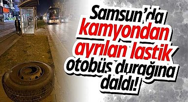 Samsun'da kamyondan ayrılan lastik otobüs durağına daldı!