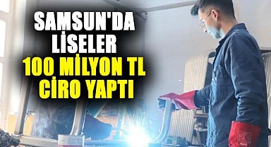 Samsun'da liseler 100 milyon TL ciro yaptı