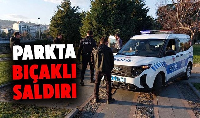 Samsun'da parkta bıçaklı saldırı