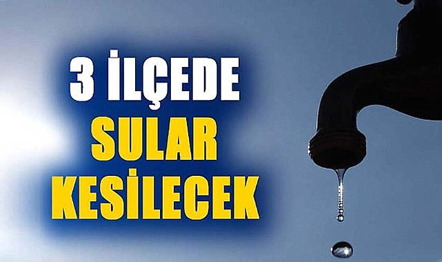 Samsun'da su kesintisi uyarısı! 25 Aralık Çarşamba 3 ilçede sular kesilecek