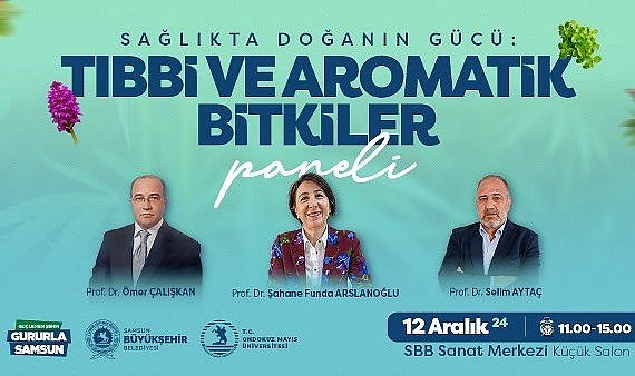 Samsun’da tıbbi ve aromatik bitkilerin sağlıktaki etkisi anlatılacak