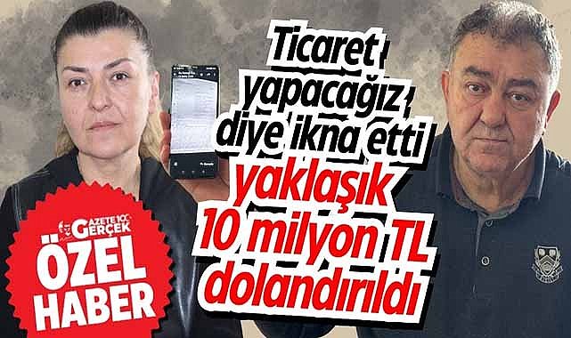 Samsun'da ticaret yapacağız diye ikna etti yaklaşık 10 milyon TL dolandırdı