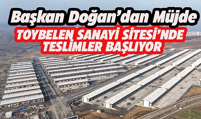 Samsun'da Toybelen Sanayi Sitesi'nde teslimler başlıyor
