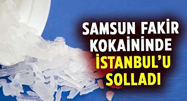 Samsun fakir kokaininde İstanbul’u solladı