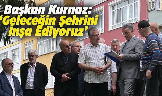 Samsun İlkadım Belediye Başkanı Kurnaz: İlçemizi göç alan bir kent yapmak için çalışıyoruz