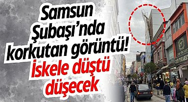 Samsun Şubaşı'nda korkutan görüntü! İskele düştü düşecek