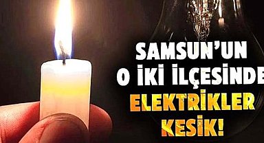 Samsun'un 2 ilçesinde bugün elektrikler kesik olacak! 5 Aralık Perşembe kesinti olacak mahalleler