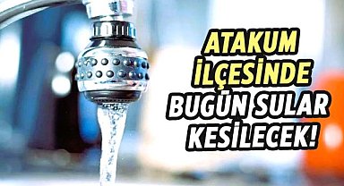 Samsun'un Atakum ilçesinde bugün sular kesilecek! 5 Aralık Perşembe suların kesik olacağı mahalleler