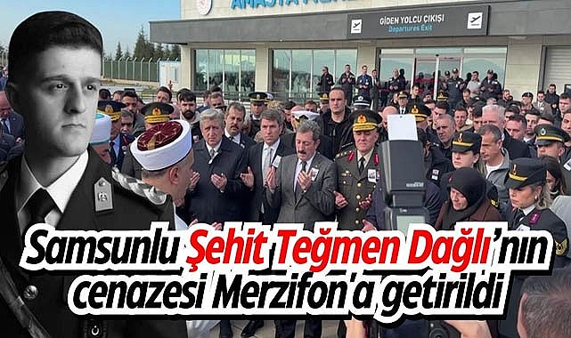 Samsunlu Şehit Teğmen Dağlı'nın cenazesi Merzifon'a getirildi