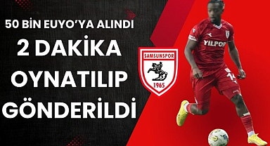 Samsunspor'da ilk ayrılık 50 bin Euro'ya alındı 2 dakika oynatılıp gönderildi