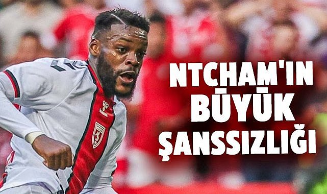 Samsunspor'da Ntcham'ın büyük şanssızlığı 