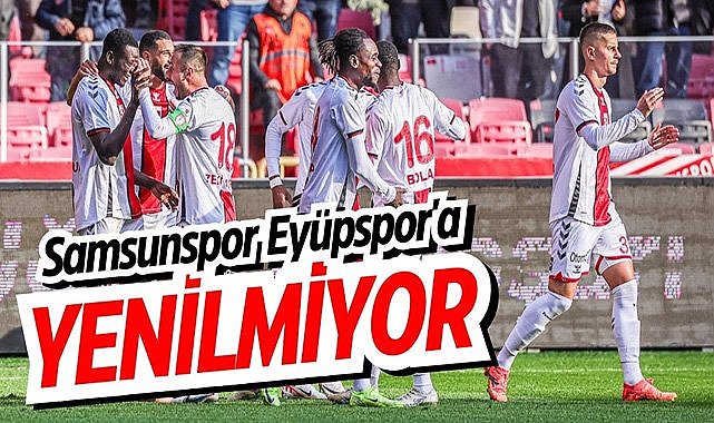 Samsunspor Eyüpspor'a yenilmiyor
