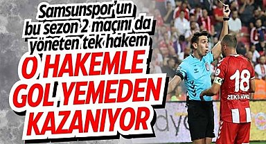 Samsunspor Süper Lig'de 2 maçını yöneten tek hakemle başarılı sonuçlar aldı