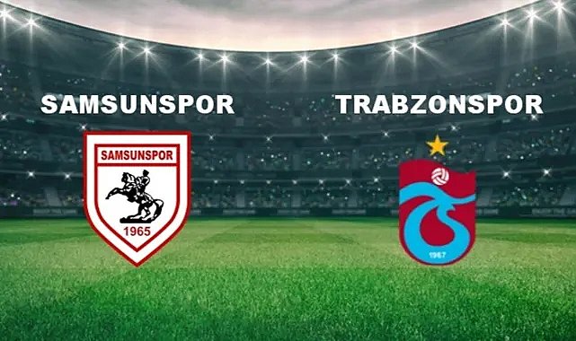 Samsunspor-Trabzonspor maçı ne zaman,saat kaçta? Hangi kanalda olacak? Şifresiz mi yayınlanacak?