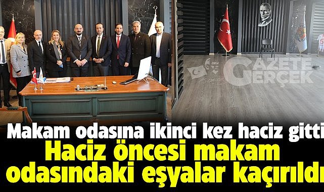 Serhat Türkel'in makam odasına ikinci kez haciz gitti! Haciz öncesi eşyalar kaçırıldı