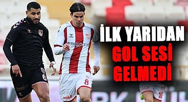 Sivasspor- Samsunspor karşılaşmasının ilk yarısından gol sesi gelmedi