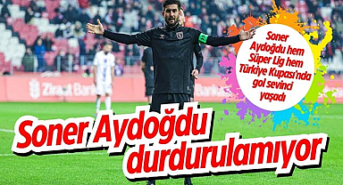 Soner Aydoğdu durdurulamıyor