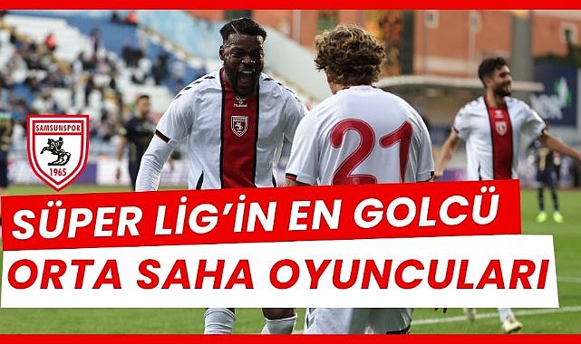 Süper Lig'in en golcü 2 oyuncusu Samsunsporlu