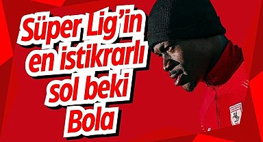 Süper Lig'in en istikrarlı sol beki Bola