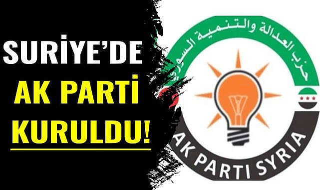 Suriye'de AK Parti kuruldu!