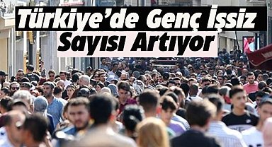 Türkiye'de 4,7 milyon genç ne eğitimde ne de istihdamda yer alıyor