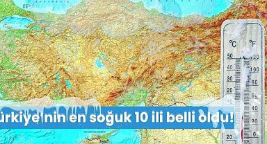 Türkiye’nin en soğuk 10 ili belli oldu! İlk sırada hangi şehir var?