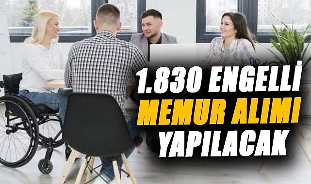 1.830 engelli memur alımı yapılacak
