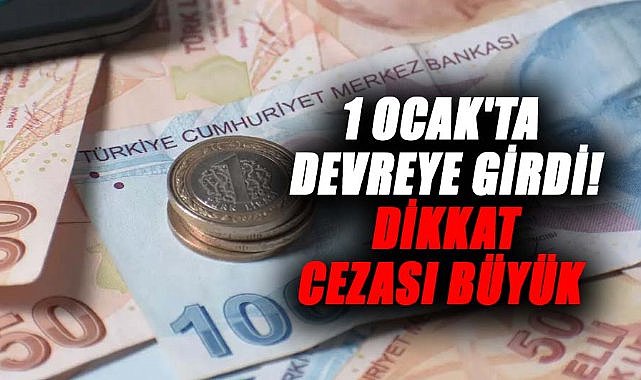1 Ocak'ta devreye girdi! Dikkat cezası büyük