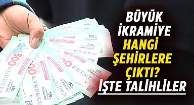 2025 büyük ikramiye hangi şehirlere çıktı? İşte talihliler