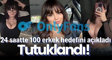 24 saatte 100 erkekle ilişkiye gireceğini söyleyen Türk OnlyFans fenomenine şok gözaltı!