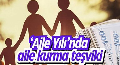 ‘Aile Yılı’nda aile kurma teşviki
