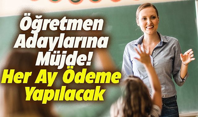 Akademide eğitim alacak öğretmen adaylarına aylık ödenecek